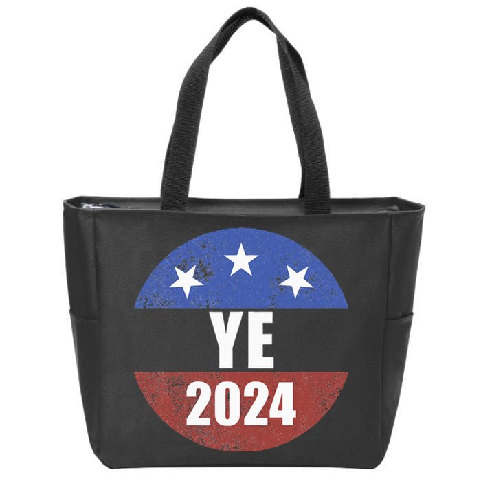 Ye 2024 Ye For President 2024 Ye 2024 Zip Tote Bag