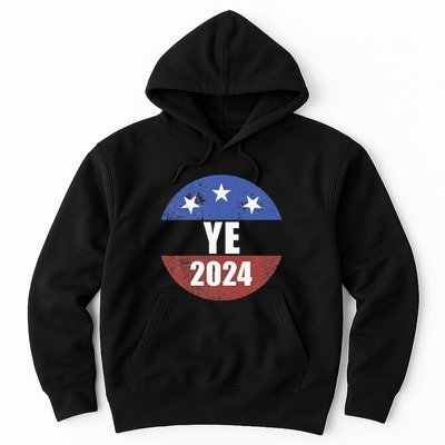 Ye 2024 Ye For President 2024 Ye 2024 Hoodie