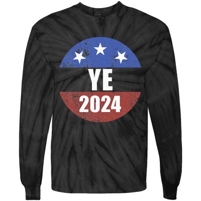 Ye 2024 Ye For President 2024 Ye 2024 Tie-Dye Long Sleeve Shirt