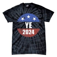 Ye 2024 Ye For President 2024 Ye 2024 Tie-Dye T-Shirt