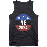 Ye 2024 Ye For President 2024 Ye 2024 Tank Top