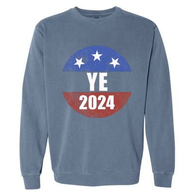 Ye 2024 Ye For President 2024 Ye 2024 Garment-Dyed Sweatshirt