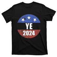 Ye 2024 Ye For President 2024 Ye 2024 T-Shirt