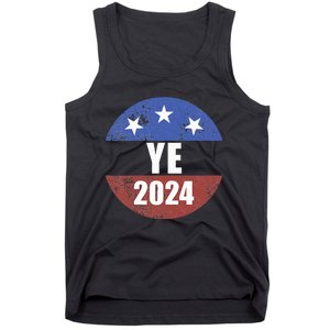 Ye 2024 Ye For President 2024 Ye 2024 Tank Top