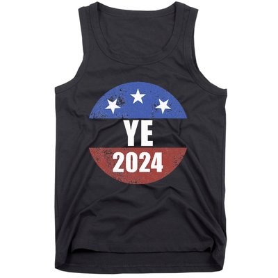 Ye 2024 Ye For President 2024 Ye 2024 Tank Top