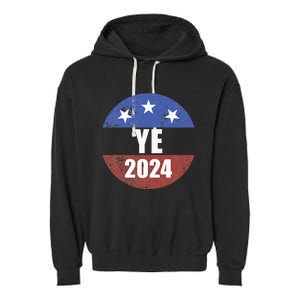 Ye 2024 Ye For President 2024 Ye 2024 Garment-Dyed Fleece Hoodie