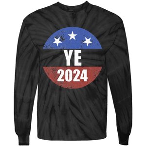 Ye 2024 Ye For President 2024 Ye 2024 Tie-Dye Long Sleeve Shirt