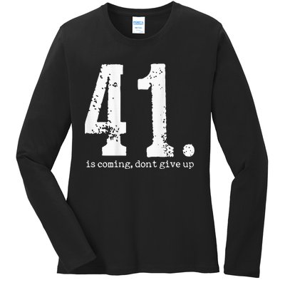 Your 41 Is Coming Ladies Long Sleeve Shirt