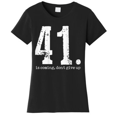 Your 41 Is Coming Women's T-Shirt