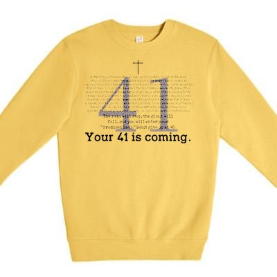 Your 41 Is Coming Premium Crewneck Sweatshirt