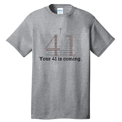 Your 41 Is Coming Tall T-Shirt