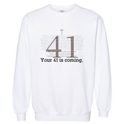 Your 41 Is Coming Garment-Dyed Sweatshirt