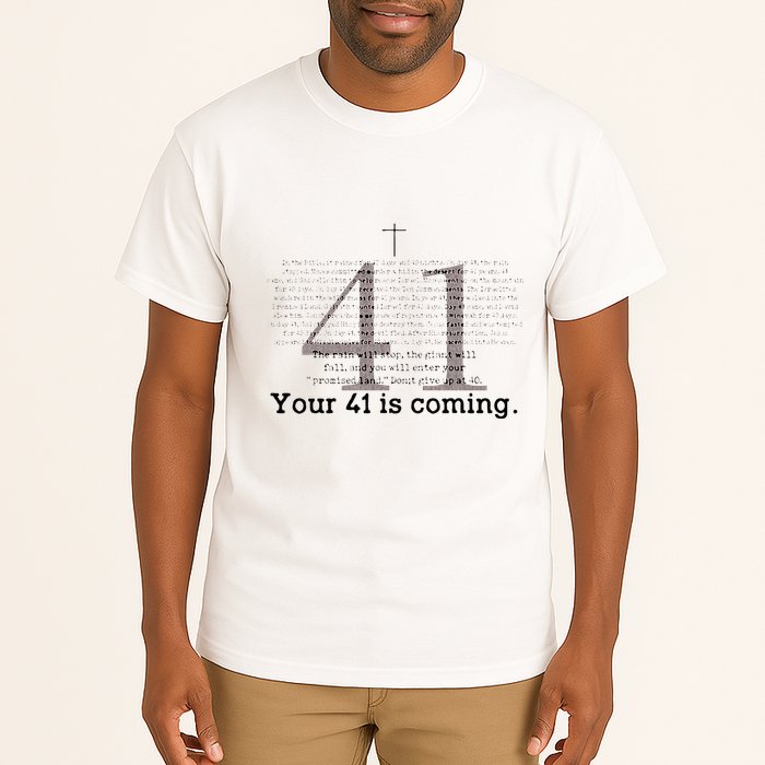 Your 41 Is Coming Tall T-Shirt