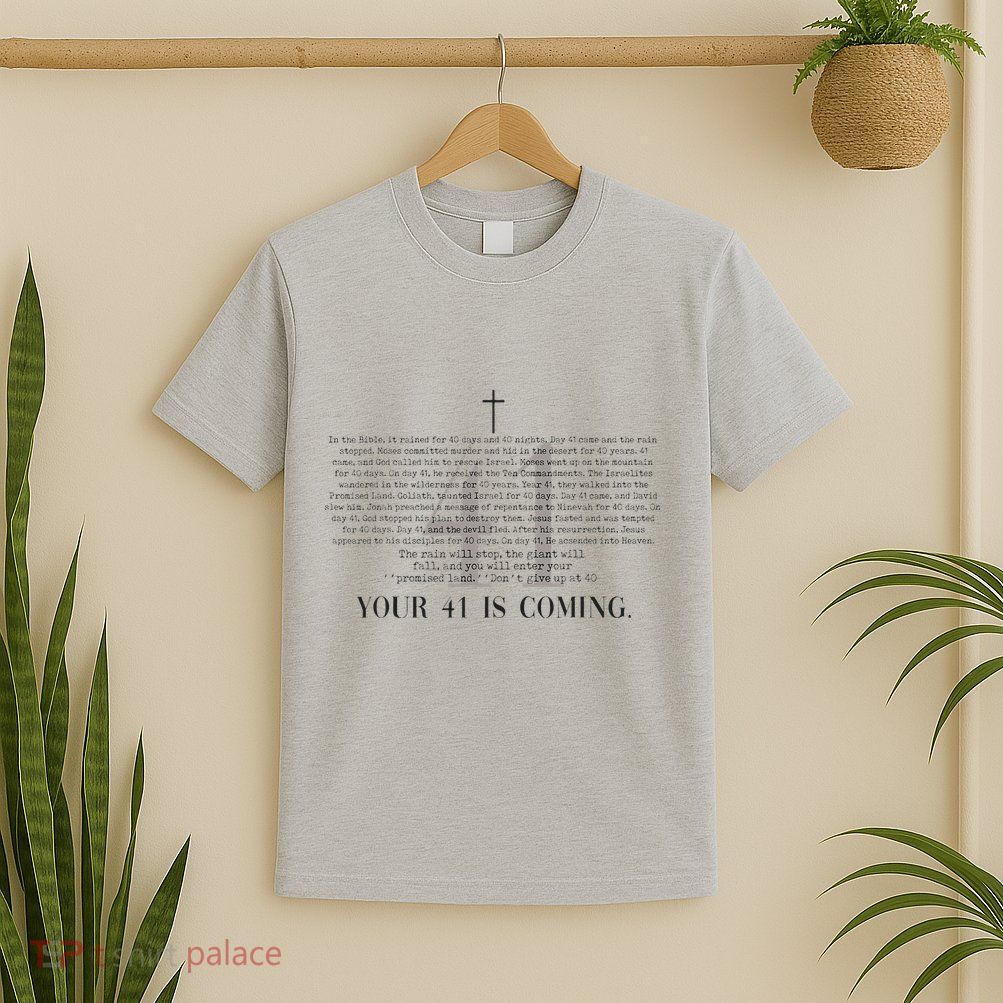 Your 41 Is Coming Christian T-Shirt