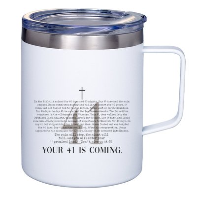 Your 41 Is Coming Christian 12oz Stainless Steel Coffee Mug