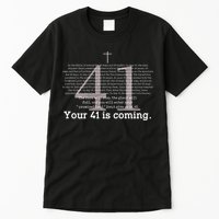 Your 41 Is Coming Tall T-Shirt