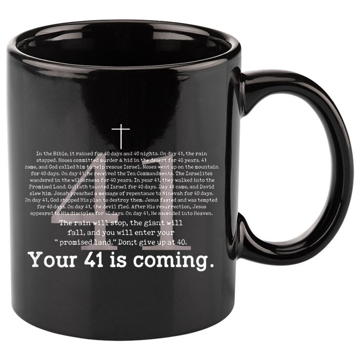 Your 41 Is Coming 11oz C Handle Ceramic Mug