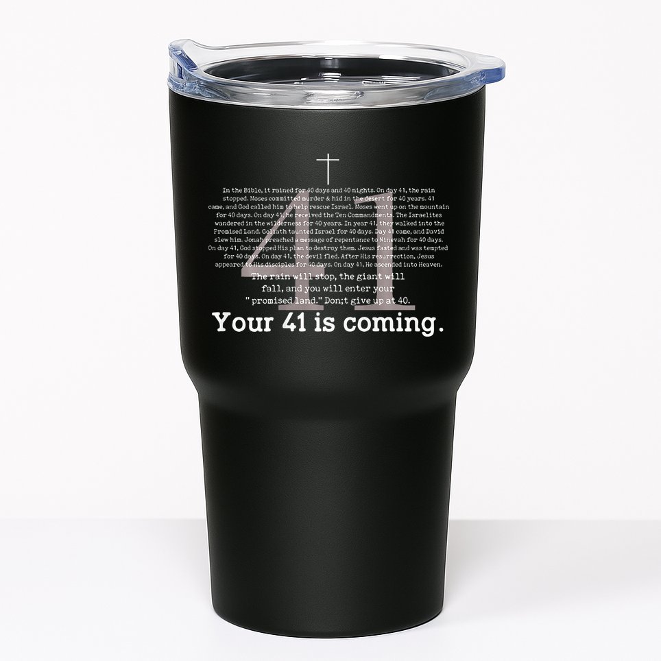Your 41 Is Coming Tumbler