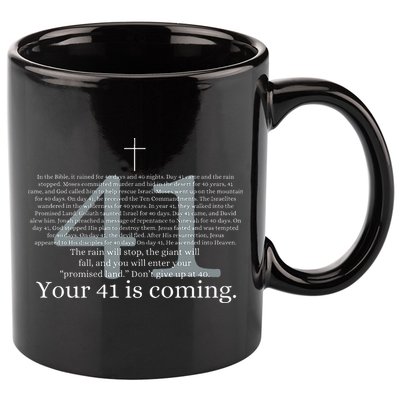 Your 41 Is Coming God Faith Christian Bible 11oz C Handle Ceramic Mug