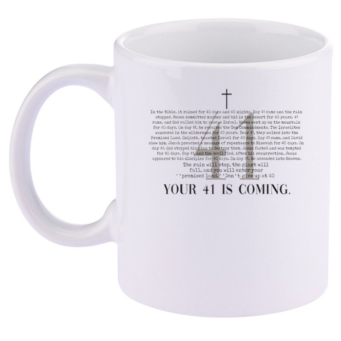 Your 41 Is Coming Christian 11oz C Handle Ceramic Mug
