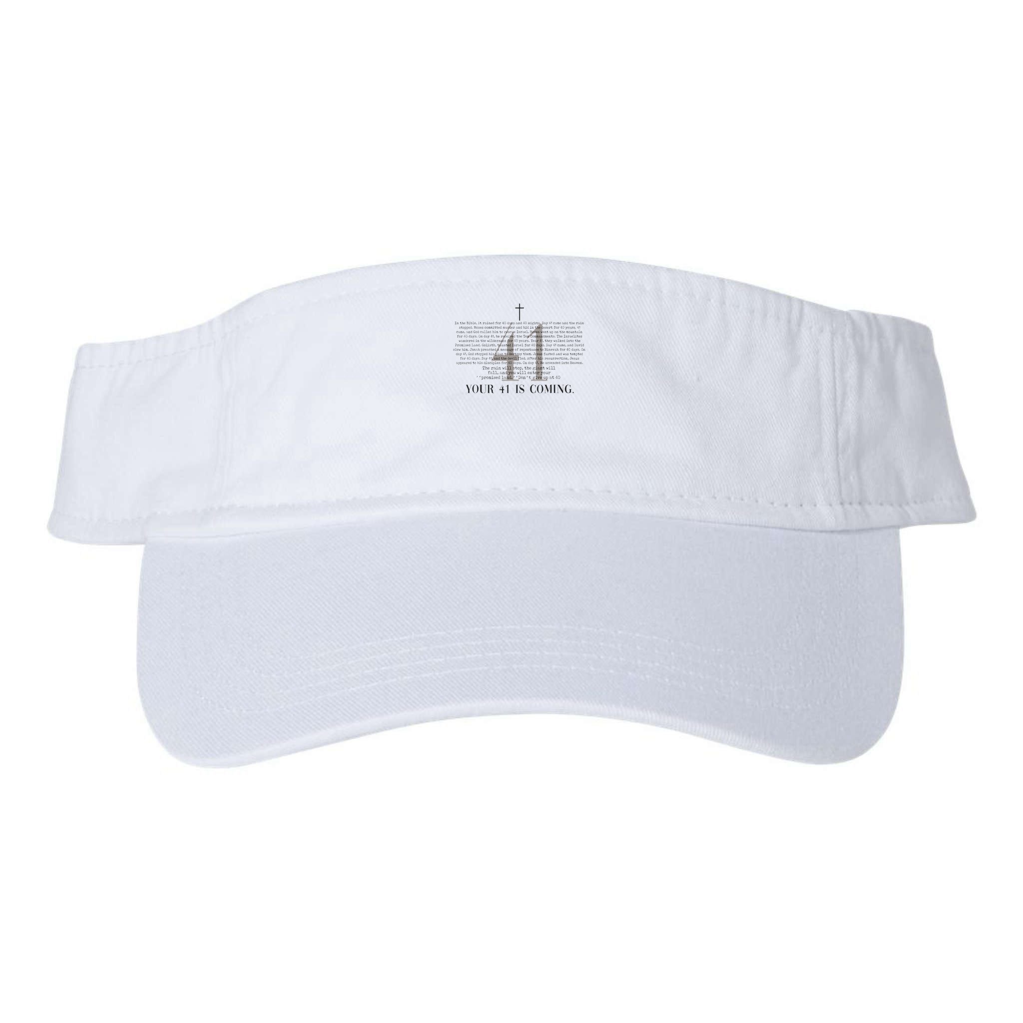 Your 41 Is Coming Christian Visor