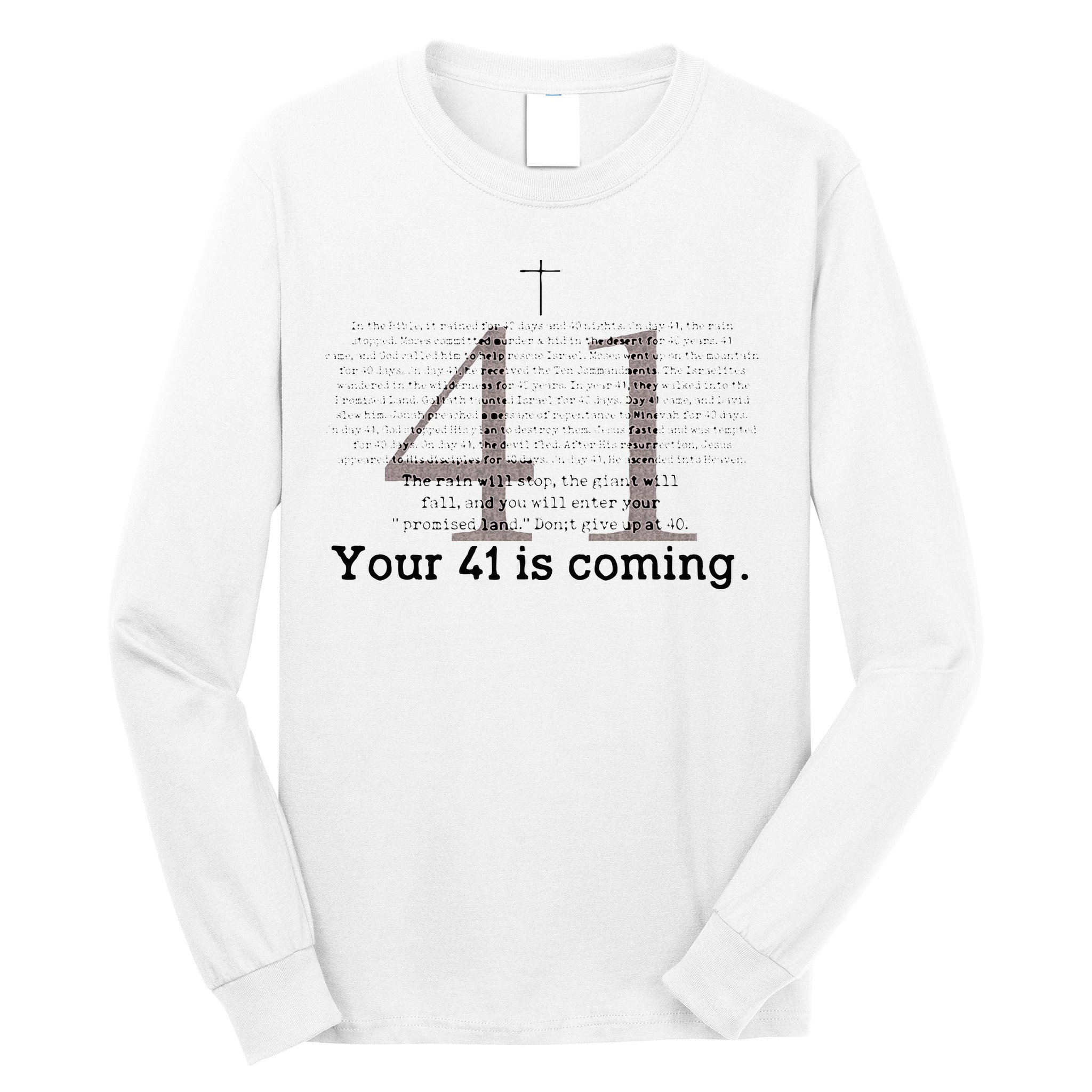 Your 41 Is Coming Long Sleeve Shirt