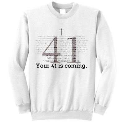Your 41 Is Coming Sweatshirt