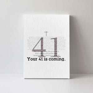 Your 41 Is Coming Canvas