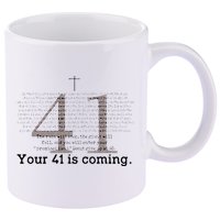 Your 41 Is Coming 11oz C Handle Ceramic Mug