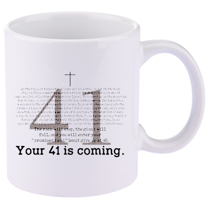 Your 41 Is Coming 11oz C Handle Ceramic Mug