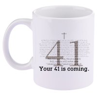 Your 41 Is Coming 11oz C Handle Ceramic Mug