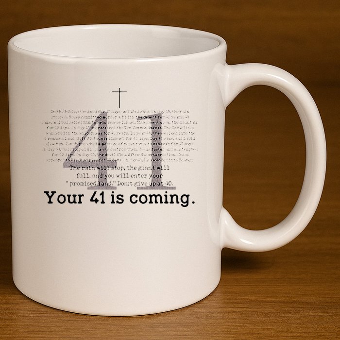 Your 41 Is Coming 11oz C Handle Ceramic Mug