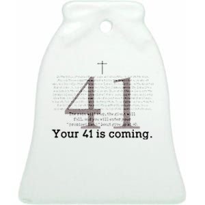 Your 41 Is Coming Ceramic Bell Ornament