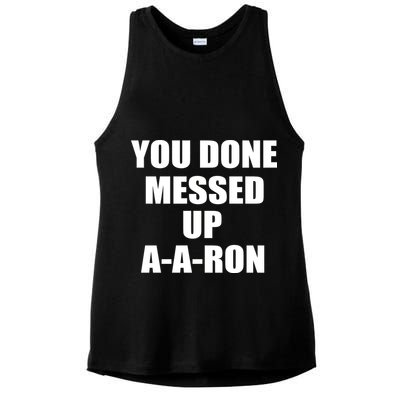 Ya Done Messed Up A-A-Ron Ladies PosiCharge Tri-Blend Wicking Tank
