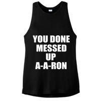 Ya Done Messed Up A-A-Ron Ladies PosiCharge Tri-Blend Wicking Tank