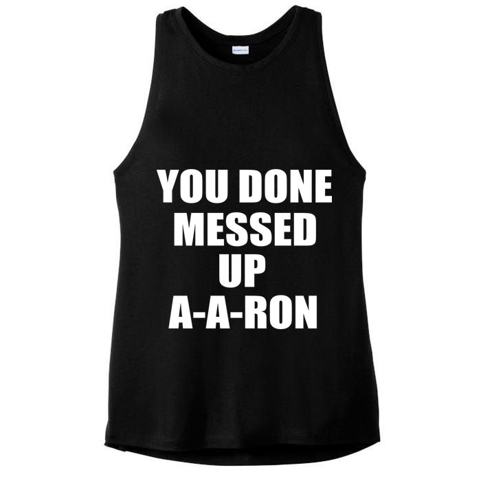 Ya Done Messed Up A-A-Ron Ladies PosiCharge Tri-Blend Wicking Tank