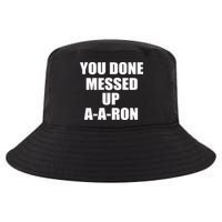 Ya Done Messed Up A-A-Ron Cool Comfort Performance Bucket Hat