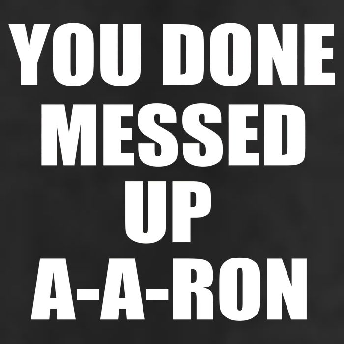 Ya Done Messed Up A-A-Ron Garment-Dyed Fleece Hoodie