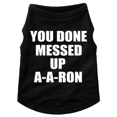 Ya Done Messed Up A-A-Ron Doggie Tank