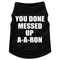 Ya Done Messed Up A-A-Ron Doggie Tank