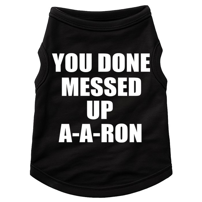 Ya Done Messed Up A-A-Ron Doggie Tank