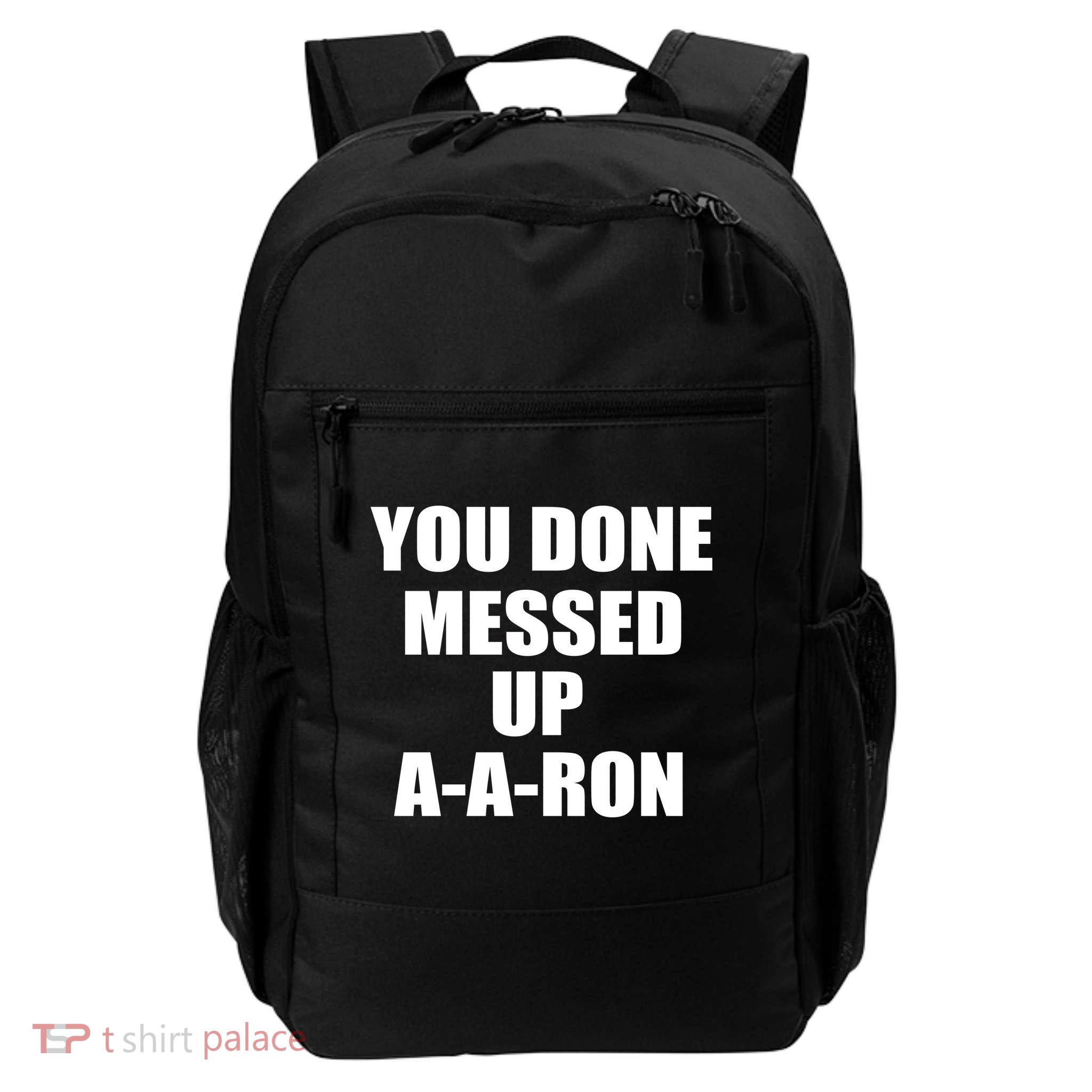 Ya Done Messed Up A-A-Ron Daily Commute Backpack