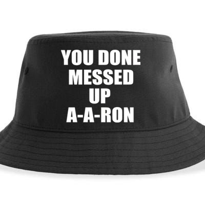 Ya Done Messed Up A-A-Ron Sustainable Bucket Hat