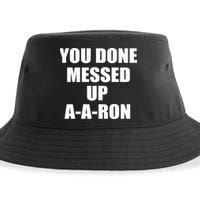 Ya Done Messed Up A-A-Ron Sustainable Bucket Hat
