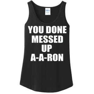 Ya Done Messed Up A-A-Ron Ladies Essential Tank