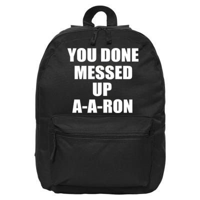 Ya Done Messed Up A-A-Ron 16 in Basic Backpack
