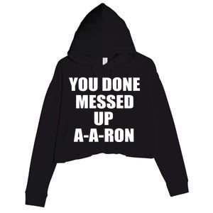 Ya Done Messed Up A-A-Ron Crop Fleece Hoodie