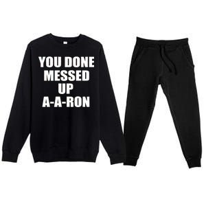 Ya Done Messed Up A-A-Ron Premium Crewneck Sweatsuit Set