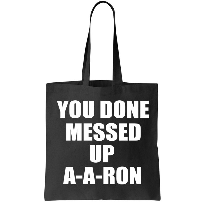 Ya Done Messed Up A-A-Ron Bag