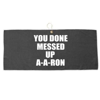 Ya Done Messed Up A-A-Ron Large Microfiber Waffle Golf Towel